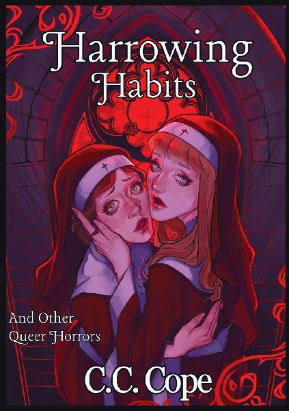 Harrowing Habits: And Other Queer Horrors