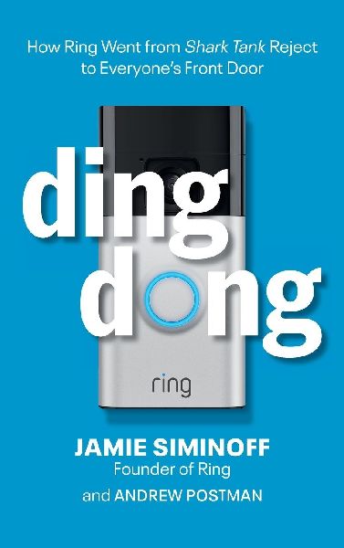 Ding Dong: How Ring Went from Shark Tank Reject to Everyones Front Door