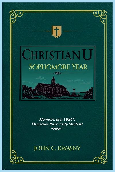 ChristianU Sophomore Year: Memoirs of a 1980's Christian University Student