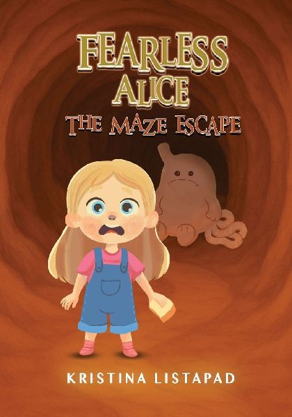 Fearless Alice: The Maze Escape. Adventure for Amazing Kids Ages 6 to 10