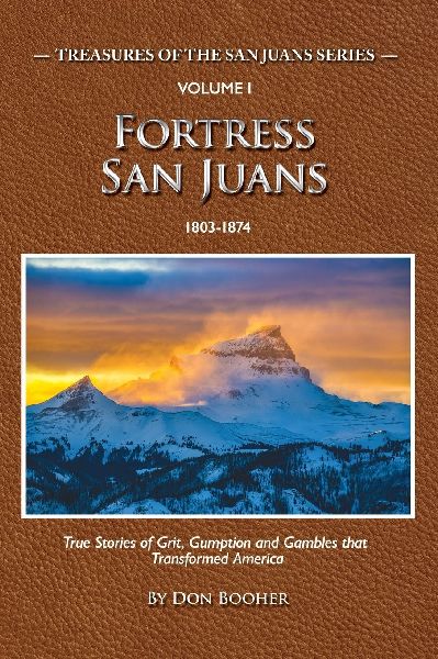 Fortress San Juans: True Stories of Grit, Gumption and Gambles that Transformed America