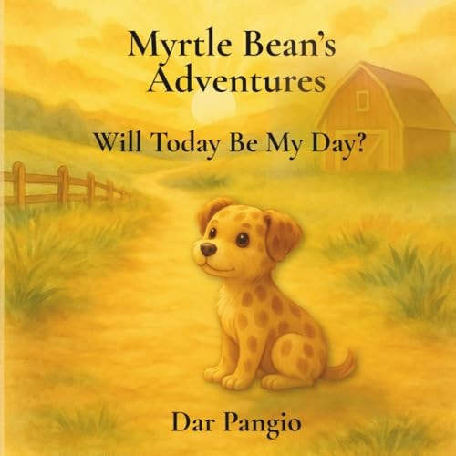 Myrtle Bean's Adventures: Will Today Be My Day?