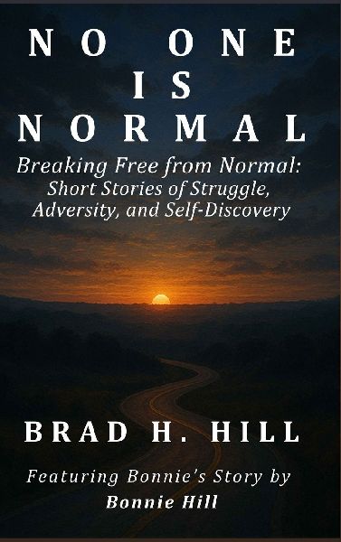 No One Is Normal: Breaking Free from Normal: Short Stories of Struggle, Adversity, and Self-Discovery