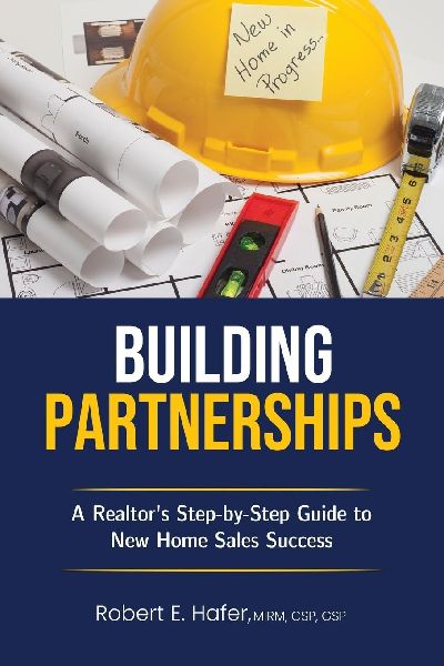 Building Partnerships: A Realtors Step-by-Step Guide to New Home Sales Success
