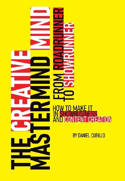 The Creative Mastermind Mind. From Roadrunner To Showrunner. How to make it in Show-business & Content Creation