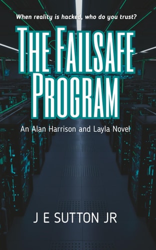 The Failsafe Program An Alan Harrison and Layla Novel