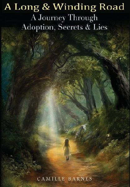 A Long and Winding Road: A Journey Through Adoption, Secrets, & Lies
