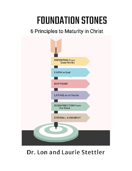 Foundation Stones: 6 Principles to Maturity in Christ