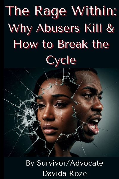 The Rage Within: : Why Abusers Kill & How to Break the Cycle