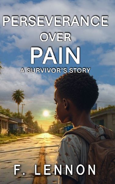 Perseverance Over Pain: A Survivors Story