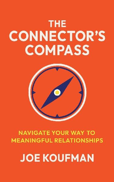 The Connectors Compass: Navigate Your Way to Meaningful Relationships