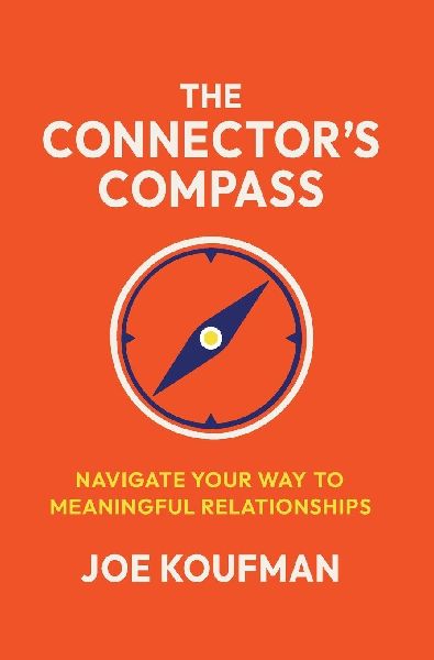 The Connectors Compass: Navigate Your Way to Meaningful Relationships