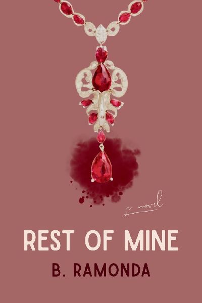 Rest of Mine: A Novel of Love, Power, and Legacy