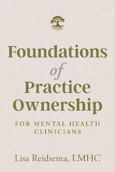 Foundations of Practice Ownership for Mental Health Clinicians