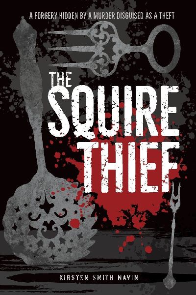 The Squire Thief: A forgery hidden by a murder disguised as a theft