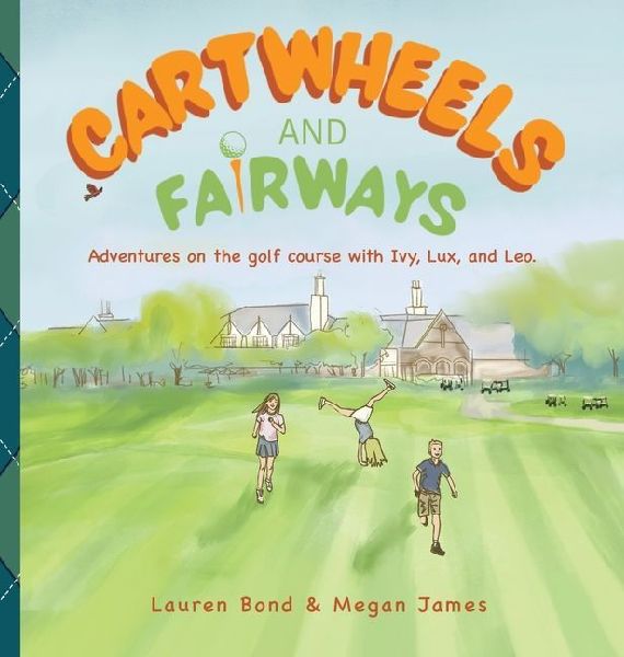 Cartwheels and Fairways Adventures on the golf course with Ivy, Lux, and Leo