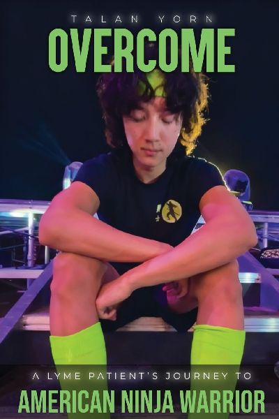 Overcome: A Lyme Patients Journey to   American Ninja Warrior