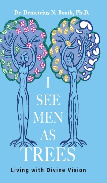 I See Men As Trees: Living with Divine Vision