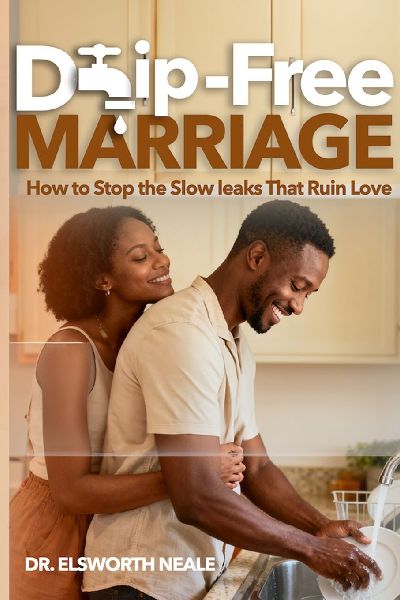 Drip-Free Marriage: How to Stop the Slow Leaks that Ruin Love