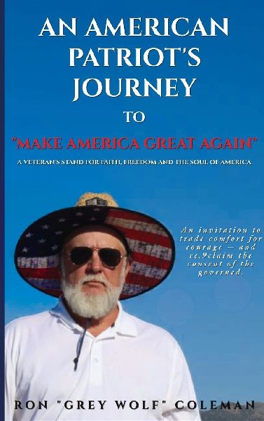 An American Patriots Journey to  Make America Great Again