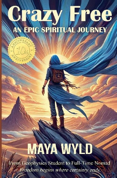 Crazy Free: An Epic Spiritual Journey