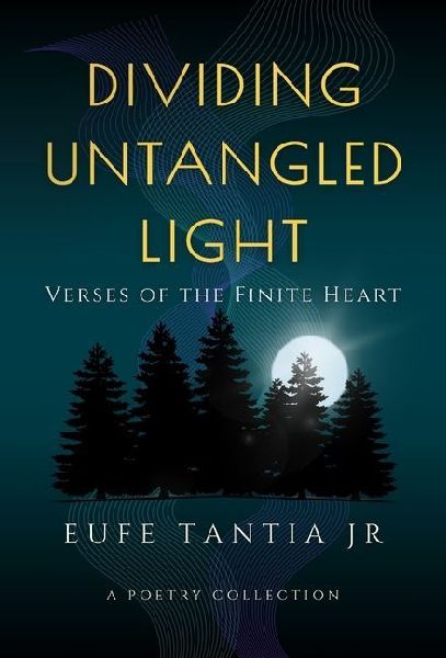 Dividing Untangled Light: Verses of the Finite Heart