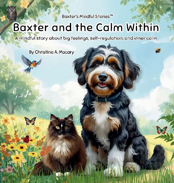 Baxter and the Calm Within: A mindful story about big feelings, self-regulation, and inner calm