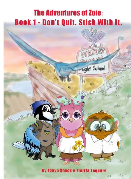 The Adventures of Zoie: Book 1 - Dont Quit. Stick with It