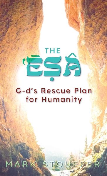 The Esa: G-d's Rescue Plan for Humanity