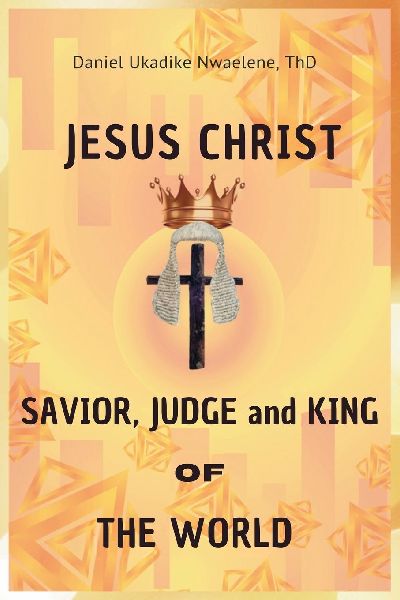 Jesus Christ: Savior, Judge and King of the World