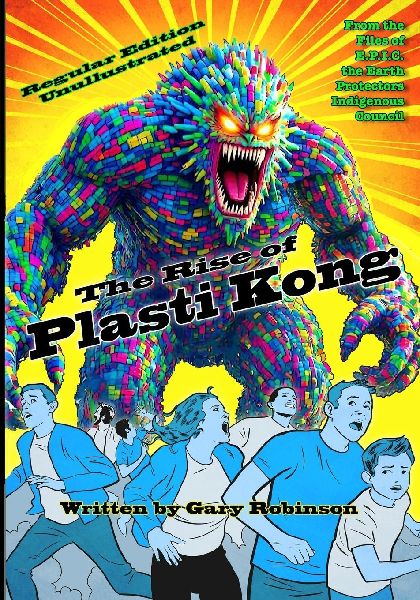 The Rise of Plasti Kong: Unillustrated Edition