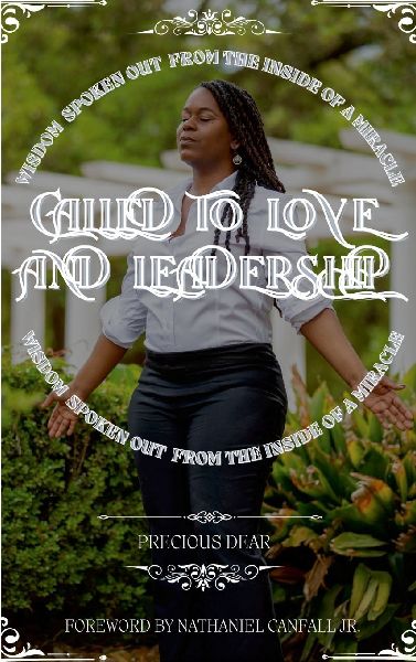 Called To Love And Leadership: Wisdom Spoken Out From The Inside Of A Miracle