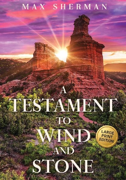 A Testament to Wind and Stone