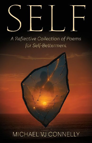SELF: A Reflective Collection of Poems For Self-Betterment
