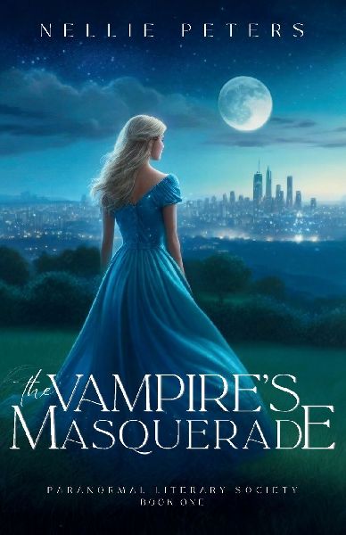 The Vampires Masquerade: Paranormal Literary Society, Book One