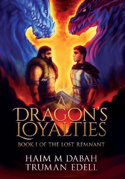 A Dragons Loyalties: Book I of The Lost Remnant