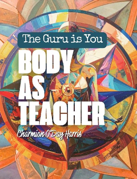 Body as Teacher: Yoga's Physical Practices for All