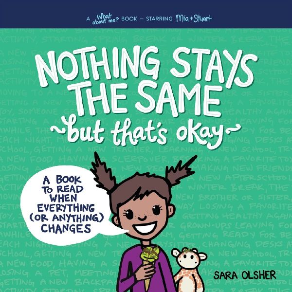 Nothing Stays the Same, But Thats Okay: A Book to Read When Everything (or Anything) Changes