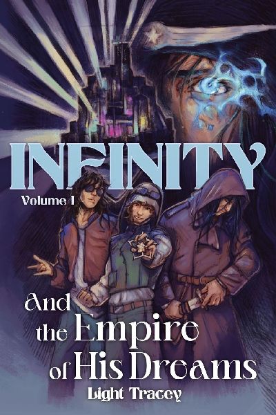 Infinity: And the Empire of His Dreams Vol. I