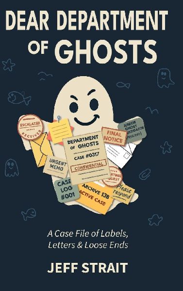 Dear Department of Ghosts: A Case File of Labels, Letters & Loose Ends