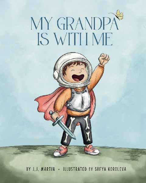 My Grandpa Is With Me: A Story About Big Love In Small Moments