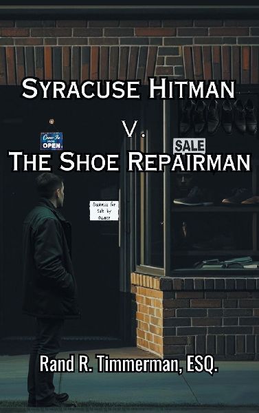 Syracuse Hitman v. The Shoe Repairman, Dual POV Suspense: A Spiritual Passage of Redemption, Thriller with a twisty plot - Recovery from alcohol stories - Addiction self-help books