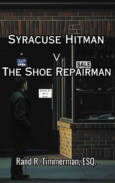 Syracuse Hitman v. The Shoe Repairman (Large Print): A Spiritual Passage of Redemption, Thriller with a twisty plot - Recovery from alcohol stories - Addiction self-help books