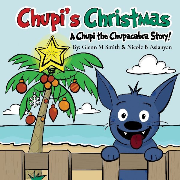 Chupis Christmas: A Chupi the Chupacabra Story!