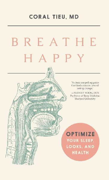 Breathe Happy: Optimize Your Sleep, Looks, and Health