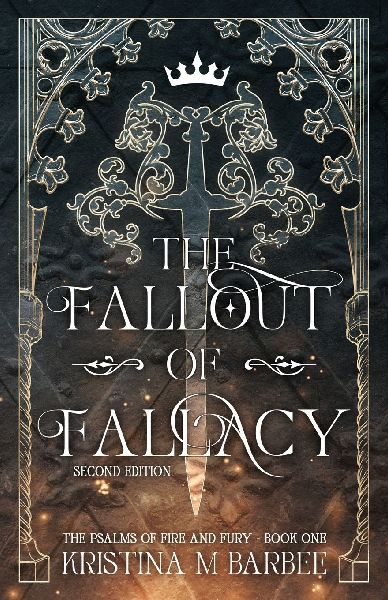 The Fallout of Fallacy [Second Edition: Author's Preferred Text]