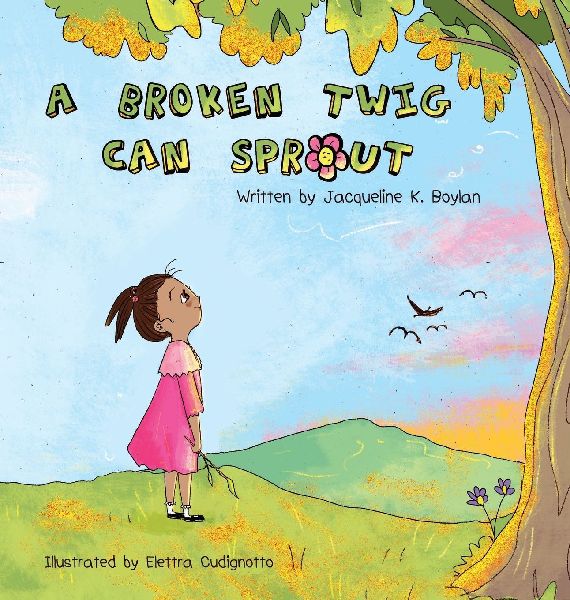 A Broken Twig Can Sprout: Special Edition: Little Sprouts Companion Workbook Included