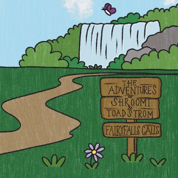 The Adventures of Shroomi & Toadstrom: Fairyfalls Calls
