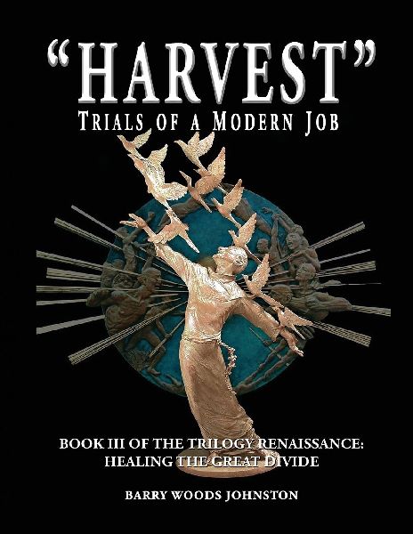 Harvest Trials of a Modern Job: Book III of the Trilogy Renaissance: Healing the Great Divide