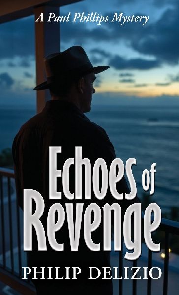 Echoes of Revenge: A Paul Phillips Mystery